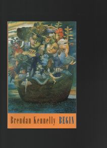 Brendan Kennelly. Begin