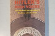 Hitler's Irish Voices - The Story of German Radio's Wartime Irish Service by David O'Donoghue