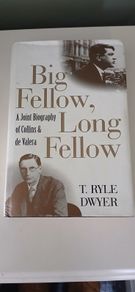 Big Fellow, Long Fellow A Joint Biography of Collins and De Valera