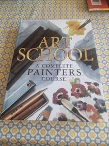 Art School: A Complete Painters Course (Hardcover)
