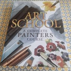 Art School: A Complete Painters Course (Hardcover)