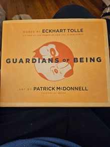 Guartians Of Being.  By Echart Tolle. Art By Patrick Mcdonnell. Hardback With Dustjacket In Good Condition.  See Photos For Same.