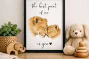 Lion Nursery Print -  The best part of me is you