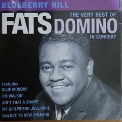 Fats Domino - In Concert. Blueberry Hill. The Very Best Of.