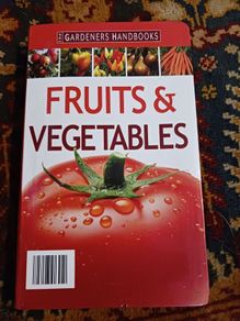(Growing) Fruits & Vegetables/ The Gardeners Handbooks