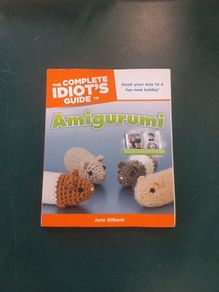 The Complete Idiot's guide to Amigurumi