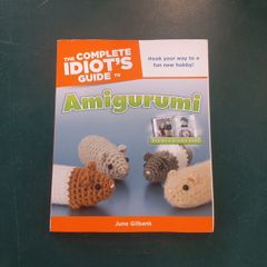 The Complete Idiot's guide to Amigurumi