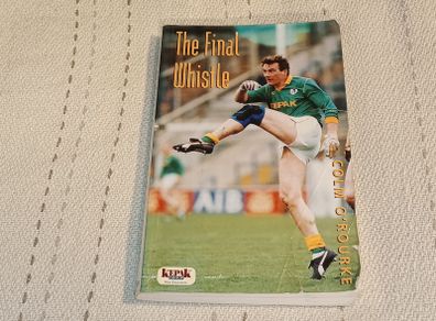 The Final Whistle Colm o Rourke Autobiography For Sale Here