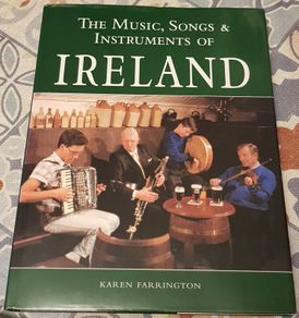 The Music, Songs and Instruments Of Ireland by Karen Farrington