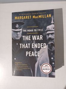 The War That Ended Peace - The Road to 1914 by Margaret McMillan