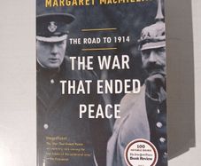 The War That Ended Peace - The Road to 1914 by Margaret McMillan