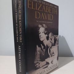 Writing At The Kitchen Table - Elizabeth David by Artemis Cooper