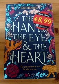 The hand, the eye and the heart. Zoe Marriott