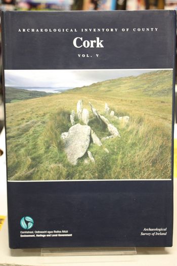 Archaeological Inventory of Co. Cork Vol. 5