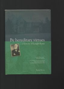 By Hereditary Virtues. A History of Lough Rynn. Fiona Slevin. "Signed"