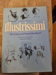Illustrissimi. The Letters Of Pope John Paul 1. By Albino Luciani. Preface By Cardinal Hume. Illustrated By Papas. Large Volume Hardback With Dustjacket In Good Condition.  See Photos For Same.