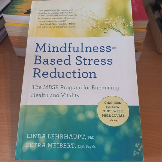 Mindfulness-Based Stress Reduction - Lehrhaupt & Meibert