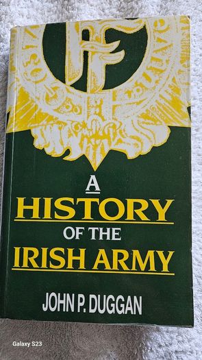 A History Of The Irish Army by John P. Duggan