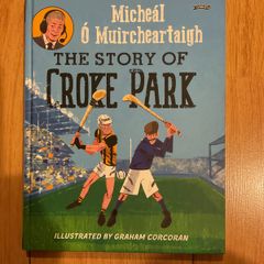 The Story of Croke Park by Micheal O Muircheartaigh