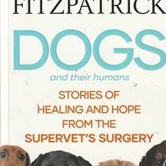 Dogs and Their Humans - Noel Fitzpatrick
