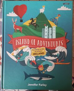 Island Of Adventures: Fun Things To Do All Around Ireland by Jennifer Farley (Signed)