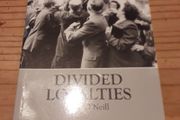 Divided Loyalties Dan O'Neill signed Copy