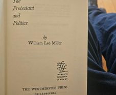 The Protestant And Politics.  By William Lee Millar. 1959 Hardback In Good Condition.  See Photos For Same.