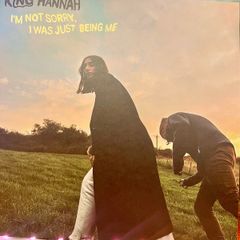 King Hannah - I'm Not Sorry, I Was Just Being Me (Limited Edition)