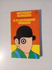 A Clockwork Orange by Anthony Burgess