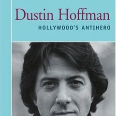 Dustin Hoffman Hollywoods anti hero book