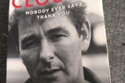 Brian Clough: Nobody Ever Says Thank You : The Biography by Jonathan Wilson
