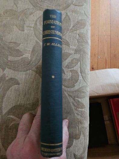 The Formation Of Christendom. By T. W. Allies Vol I. 1904 Hardback In Good Condition.  See Photos For Same.