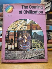the coming of civilization. world of knowledge collection