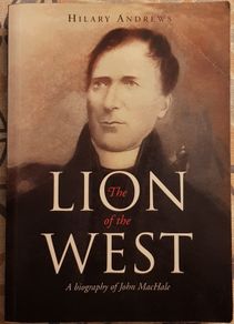 The Lion Of The West: A Biography Of John MacHale by Hilary Andrews