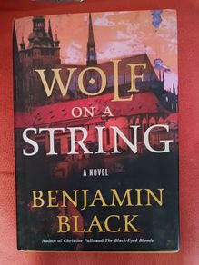 Wolf on a String/ Benjamin Black/ 2017/ 1st American edition