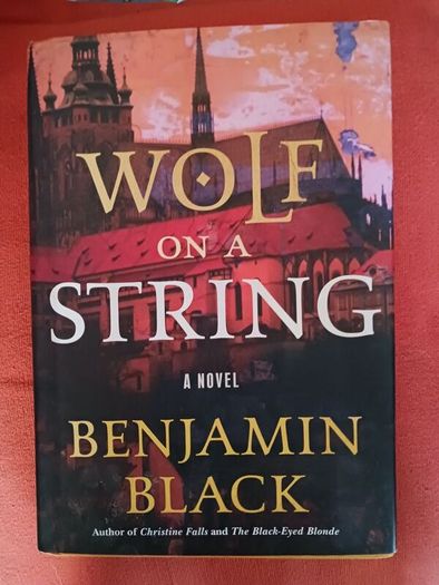 Wolf on a String/ Benjamin Black/ 2017/ 1st American edition