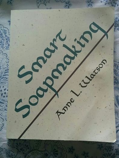 Smart soapmaking by Anne L Watson
