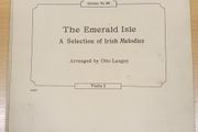 The Emerald isle A Selection of Irish Melodies 1913