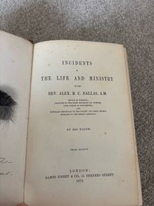 original 1873 third-edition copy of Incidents in the Life and Ministry of the Rev. Alex. R. C. Dallas, A.M