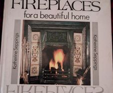 Fireplaces for a beautiful home / Katherine Seppings / 1989