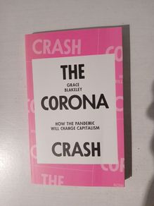 The Corona Crash by Grace Blakeley