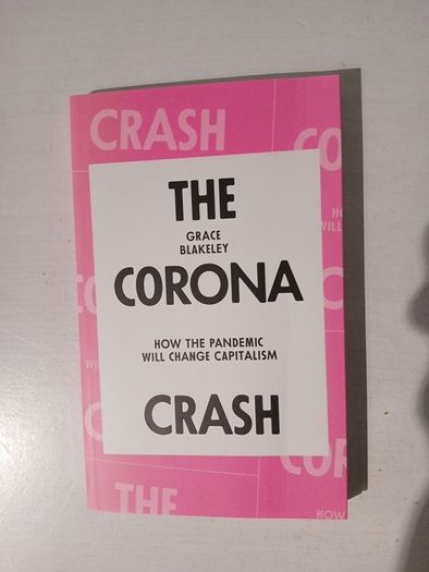 The Corona Crash by Grace Blakeley