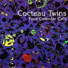 Cocteau Twins | Four-Calendar Cafe    CD