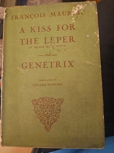 A Kiss For The Leper And Genetrix. Translated By Gerard Hopkins. First Edition English Version 1950 Hardback With Dustjacket In Fair Condition.  See Photos For Same.