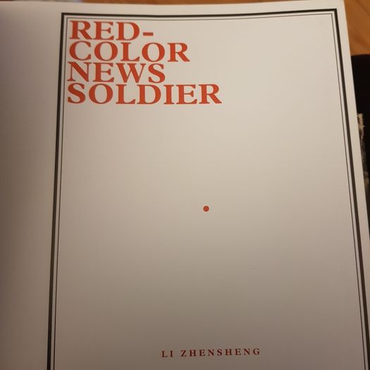 Red-color News Soldier. A Secret Archive Hidden  For 40 Years  Of The Cultural Revolution  In China In Pictorial Volum