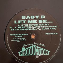 Baby D - Let Me Be Your Fantasy 12" - 1992 - Production House Records - PNT043L
