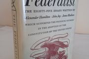 The Federalist: A Commentary on the Constitution of the United States: Being a Collection of Essays Written in Support of the Constitution Agreed Upon September 17, 1787, by the Federal Convention: From the Original Text of Alexander Hamilton, John Jay an