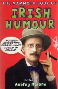 The Mammoth Book Of Irish Humour