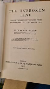 The Unbroken Line. H. Warner Allen. Along The French Trenches From. Switzerland To The North Sea. Hardback In Good Condition.