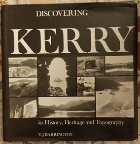 Discovering Kerry: Its History, Heritage And Topography by T. J. Barrington